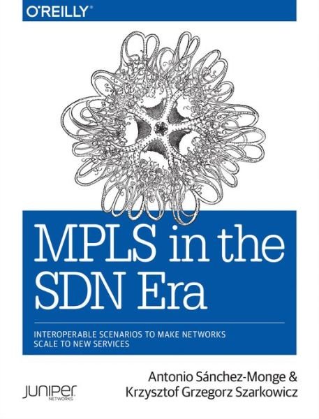 Cover for Antonio Sanchez Monge · MPLS in the SDN Era (Paperback Bog) (2016)