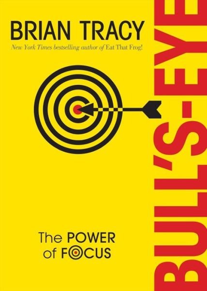 Cover for Brian Tracy · Bull's Eye: The Power of Focus (Hardcover Book) (2015)