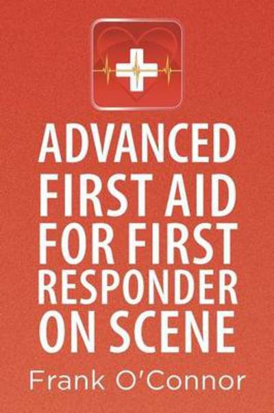 Cover for Frank O'Connor · Advanced First Aid for First Responder on Scene (Paperback Book) (2014)