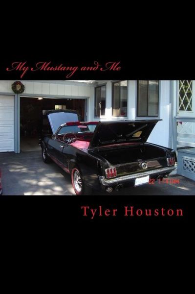 Cover for Tyler Houston · My Mustang and Me (Pocketbok) (2014)