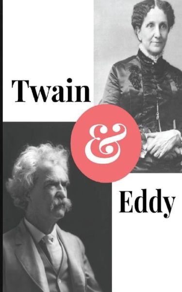 Cover for Paul Brody · Twain and Eddy: the Conflicted Relationship of Mark Twain and Christian Science Founder Mary Baker Eddy (Paperback Book) (2014)