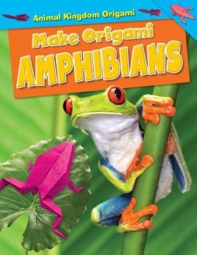 Cover for Ruth Owen · Make origami amphibians (Book) (2017)