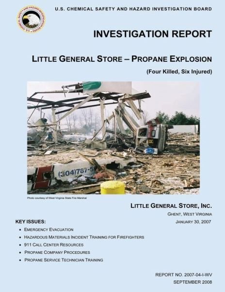 Cover for U S Chemical Safet Investigation Board · Investigation Report: Little General Store- Propane Explosion (Pocketbok) (2014)
