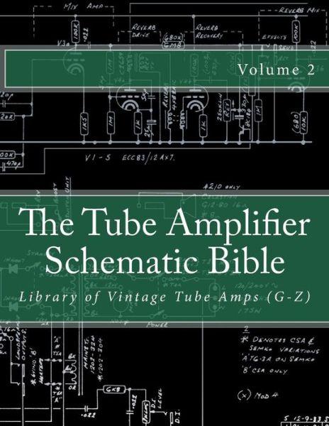 Cover for Salvatore Gambino · The Tube Amplifier Schematic Bible Volume 2: Library of Vintage Tube Amps (G-z) (Paperback Book) (2014)