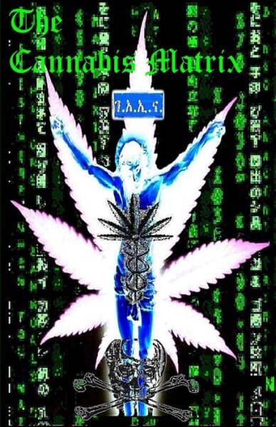 Cover for Ras Iadonis Tafari · The Cannabis Matrix (The Seshat Appendix): a Trilogy of Selected Essays of Ioannes, the Composer (Taschenbuch) (2012)