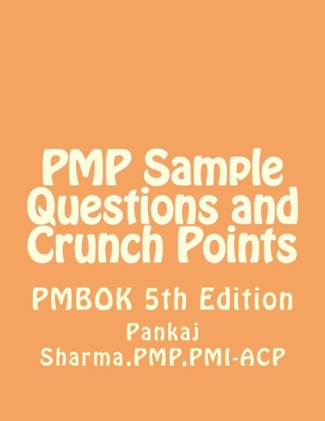 Cover for Pankaj Sharma · Pmp Sample Questions and Crunch Points (Paperback Book) (2014)