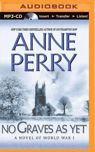 Cover for Anne Perry · No Graves As Yet: a Novel of World War One (MP3-CD) (2015)