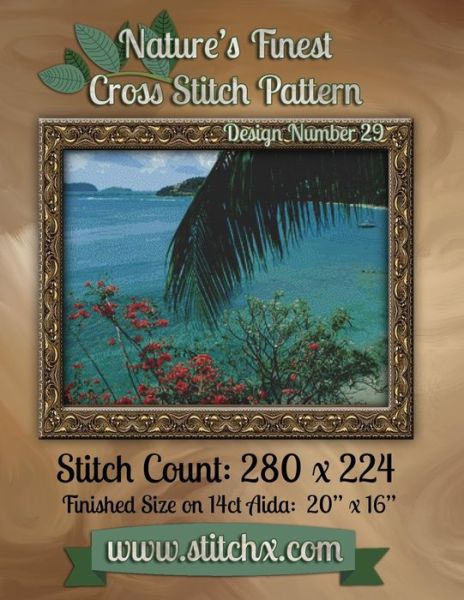 Nature's Finest Cross Stitch Pattern: Design Number 29 - Nature Cross Stitch - Kirjat - Createspace - 9781502562456 - tiistai 30. syyskuuta 2014