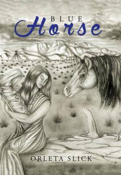 Cover for Orleta Slick · Blue Horse (Hardcover Book) (2015)