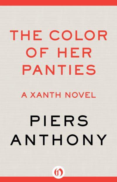 Cover for Piers Anthony · The Color of Her Panties - The Xanth Novels (Pocketbok) (2024)