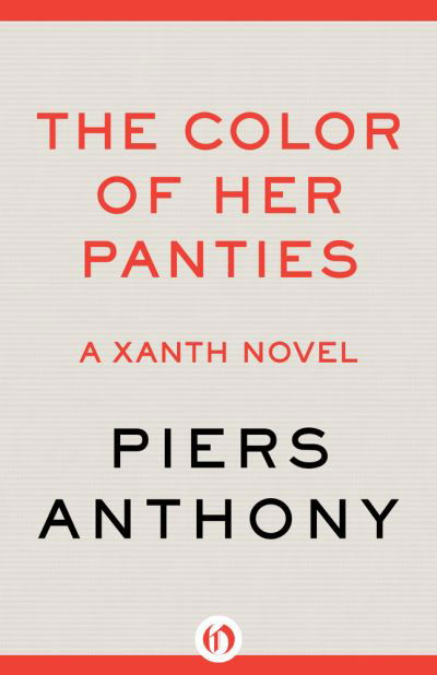 Cover for Piers Anthony · The Color of Her Panties - The Xanth Novels (Pocketbok) (2024)