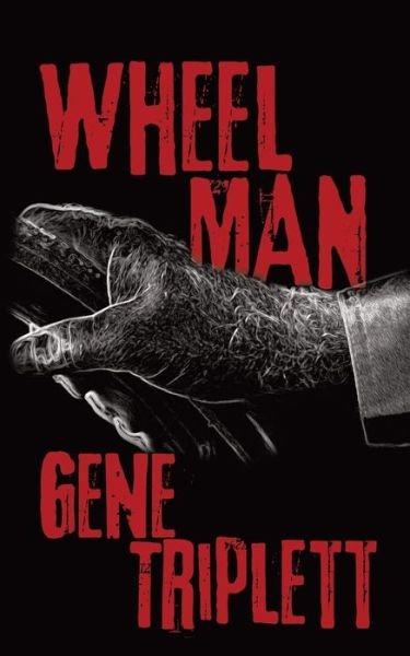 Cover for Gene Triplett · Wheel Man (Paperback Bog) (2016)