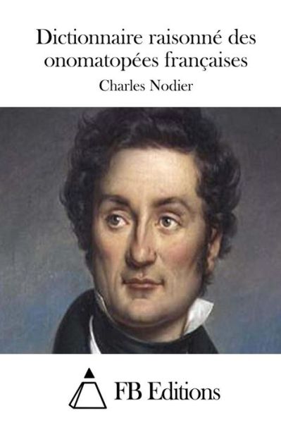 Cover for Charles Nodier · Dictionnaire Raisonne Des Onomatopees Francaises (Paperback Book) (2015)