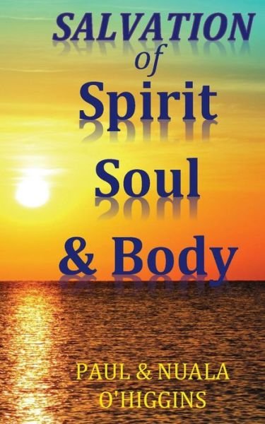 Cover for Paul &amp; Nuala O'Higgins · Salvation in Spirit, Soul &amp; Body (Paperback Book) (2015)