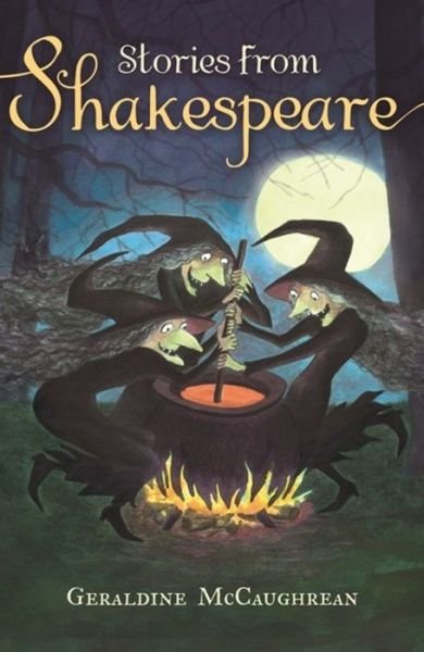 Stories from Shakespeare - Geraldine McCaughrean - Böcker - Hachette Children's Group - 9781510101456 - 12 januari 2017