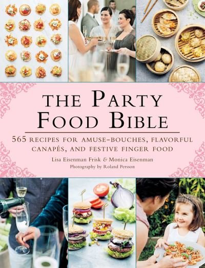 Cover for Lisa Eisenman Frisk · The party food bible (Buch) (2016)