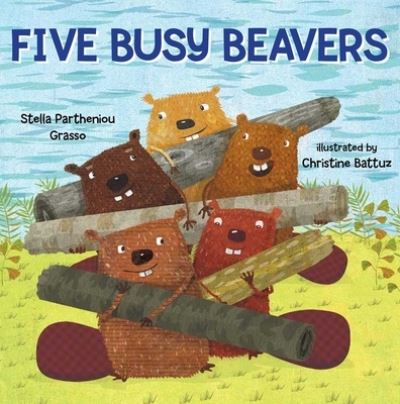 Cover for Stella Partheniou Grasso · Five busy beavers (Book) [First Sky Pony Press edition. edition] (2018)