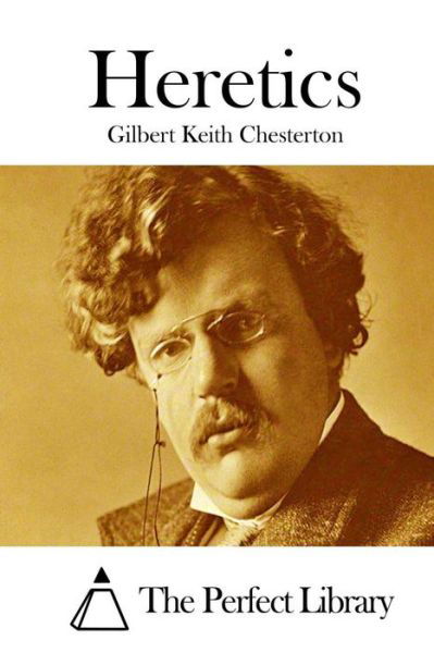 Heretics - G K Chesterton - Bøger - Createspace - 9781511414456 - 23. marts 2015