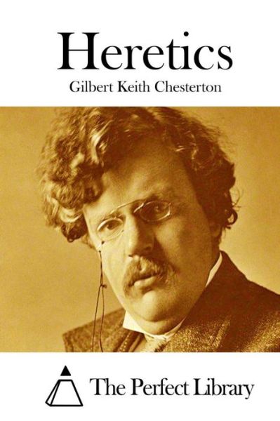 Heretics - G K Chesterton - Books - Createspace - 9781511414456 - March 23, 2015