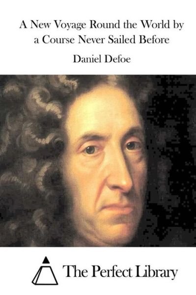 Cover for Daniel Defoe · A New Voyage Round the World by a Course Never Sailed Before (Paperback Bog) (2015)