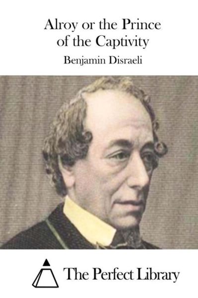 Cover for Benjamin Disraeli · Alroy or the Prince of the Captivity (Taschenbuch) (2015)