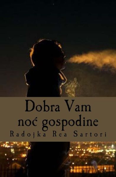 Cover for Radojka Rea Sartori · Dobra Vam Noc Gospodine (Paperback Book) (2015)