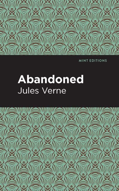 Abandoned - Mint Editions - Jules Verne - Books - Graphic Arts Books - 9781513270456 - March 11, 2021