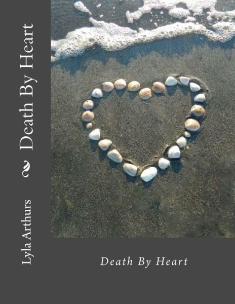 Cover for Lyla Arthurs · Death by Heart (Pocketbok) (2015)