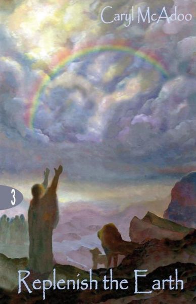 Replenish the Earth - Caryl Mcadoo - Books - Createspace - 9781514877456 - July 31, 2015