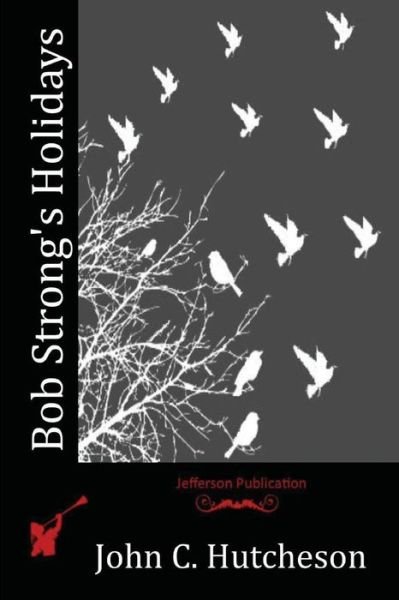 Cover for John C Hutcheson · Bob Strong's Holidays (Pocketbok) (2015)