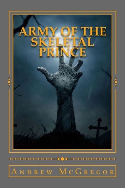Cover for Andrew Mcgregor · Army of the Skeletal Prince (Paperback Book) (2015)