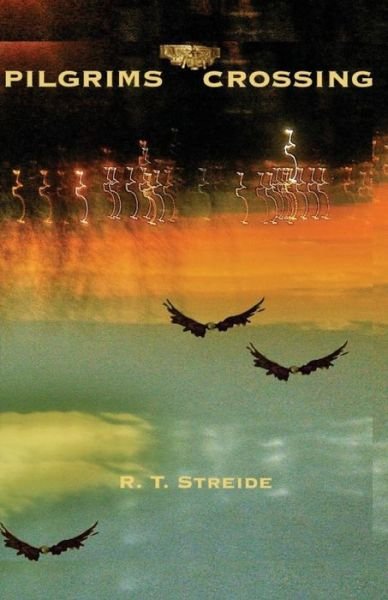 Cover for R T Streide · Pilgrims Crossing (Pocketbok) (2016)