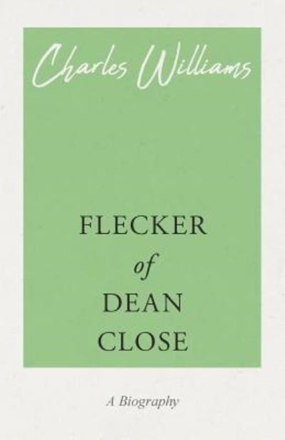 Cover for Charles Williams · Flecker of Dean Close (Paperback Book) (2018)