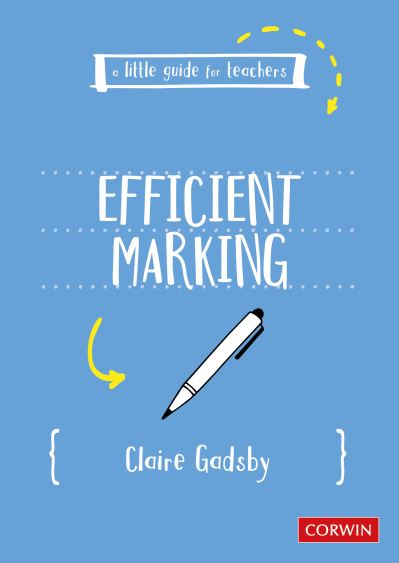 Cover for Claire Gadsby · A Little Guide for Teachers: Efficient Marking - A Little Guide for Teachers (Paperback Book) (2020)