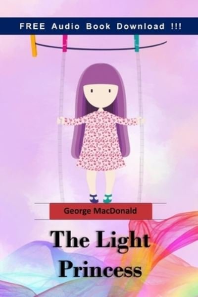 Cover for George MacDonald · The Light Princess (Include Downloadable Audio book) (Taschenbuch) (2016)