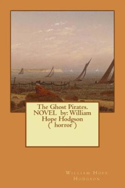 Cover for William Hope Hodgson · The Ghost Pirates. NOVEL by (Pocketbok) (2016)