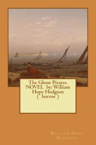Cover for William Hope Hodgson · The Ghost Pirates. NOVEL by (Paperback Bog) (2016)