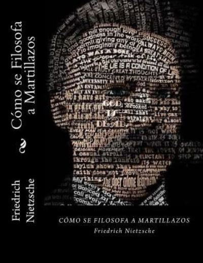 Cover for Friedrich Nietzsche · Cómo se Filosofa a Martillazos (Taschenbuch) (2017)