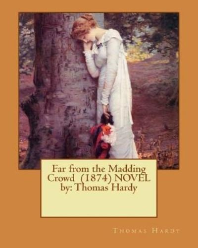 Cover for Thomas Hardy · Far from the Madding Crowd (1874) Novel by (Paperback Bog) (2017)