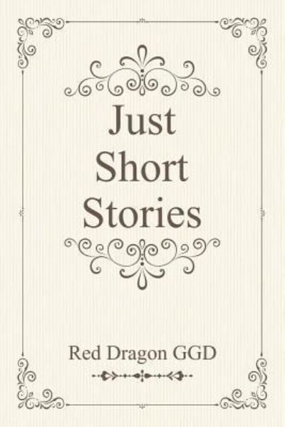 Cover for Red Dragon GGD · Just Short Stories (Paperback Book) (2018)