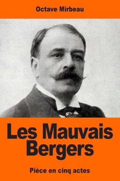Cover for Octave Mirbeau · Les Mauvais Bergers (Paperback Bog) (2017)