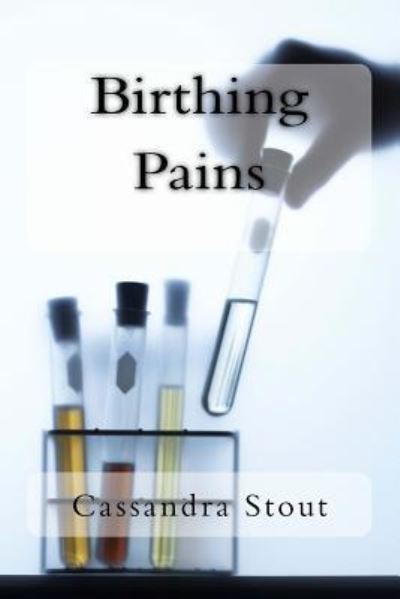 Cover for Cassandra Stout · Birthing Pains (Paperback Book) (2017)