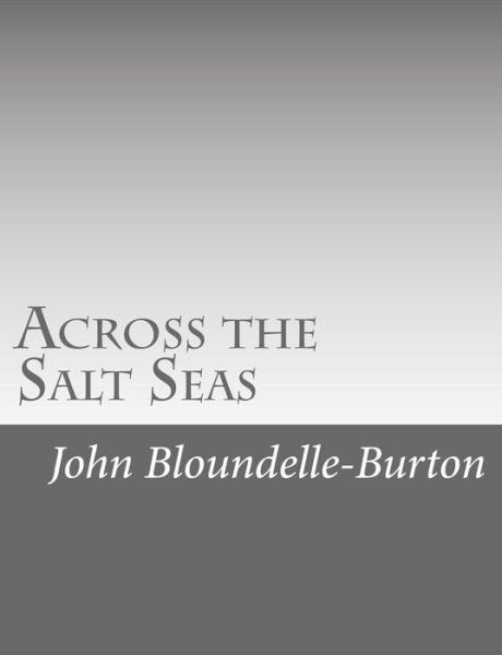 Cover for John Bloundelle-Burton · Across the Salt Seas (Paperback Book) (2017)