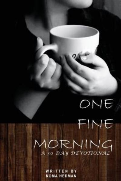 Cover for Noma Hedman · One Fine Morning (Paperback Book) (2017)