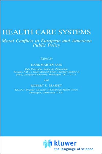 Cover for Hans-martin Sass · Health Care Systems: Moral Conflicts in European and American Public Policy - Philosophy and Medicine (Hardcover Book) [1988 edition] (1988)