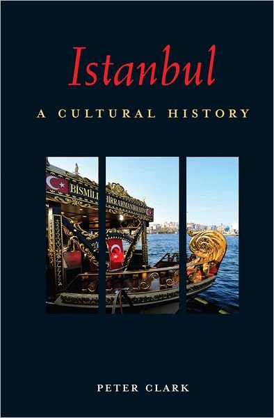 Cover for Peter Clark · Istanbul: a Cultural History (Paperback Book) (2012)