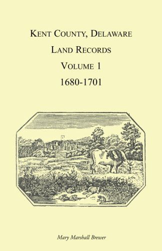 Cover for Mary Brewer · Kent County, Delaware, Land Records, Volume 1, 1680-1701 (Paperback Book) (2009)