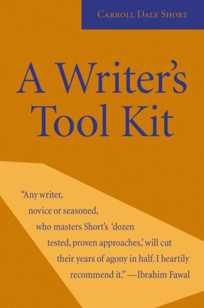 Cover for Carroll Dale Short · A Writer's Tool Kit: 12 Proven Ways You Can Make Your Writing Stronger—Today! (Paperback Book) (2001)