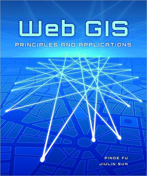 Cover for Pinde Fu · Web GIS: Principles and Applications (Paperback Book) (2010)