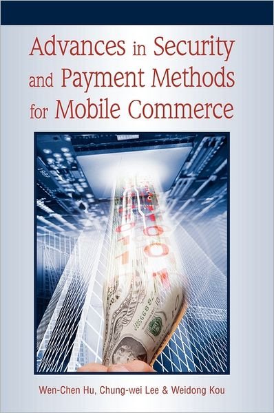 Cover for Wen-chen Hu · Advances In Security and Payment Methods for Mobile Commerce (Hardcover bog) (2004)